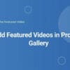 Add Featured Videos in Product Gallery for WooCommerce
