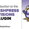 PublishPress Revisions Pro for WordPress