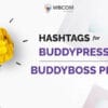 Wbcom Designs BuddyPress Hashtags for WordPress