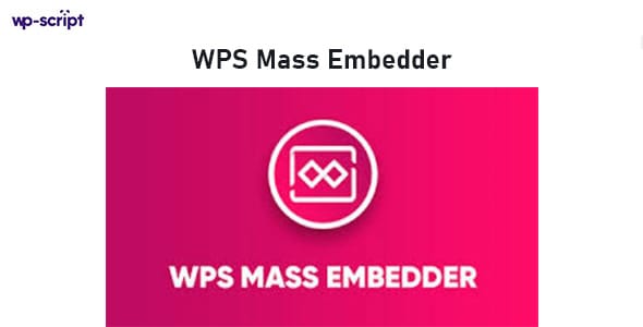 WPS Mass Embedder for WordPress